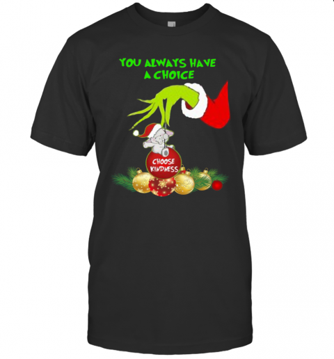 You Always Have A Choice Christmas T-Shirt You Always Have A Choice Christmas T-Shirt