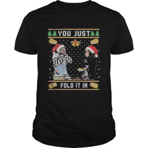 You Just Fold It In Ugly Christmas Sweat shirt