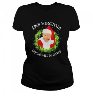 biden yes Virginia there will be Taxes Christmas shirt