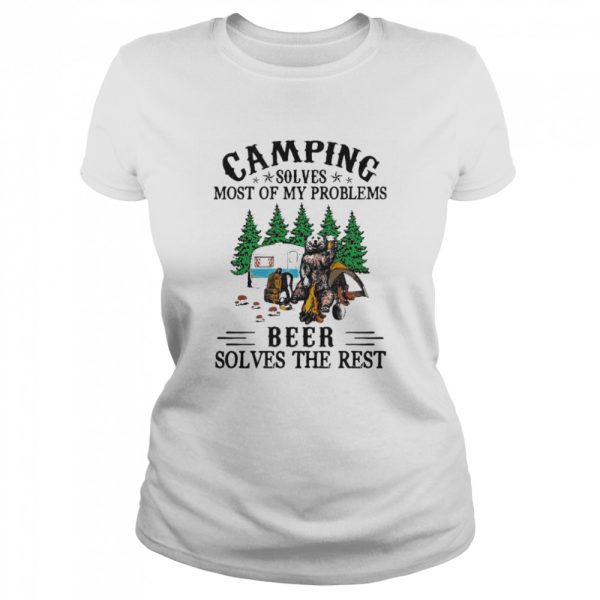 camping solves most of my problems beer solves the rest shirt