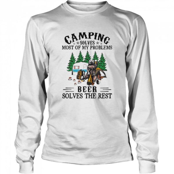 camping solves most of my problems beer solves the rest shirt