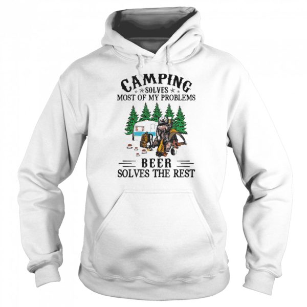 camping solves most of my problems beer solves the rest shirt