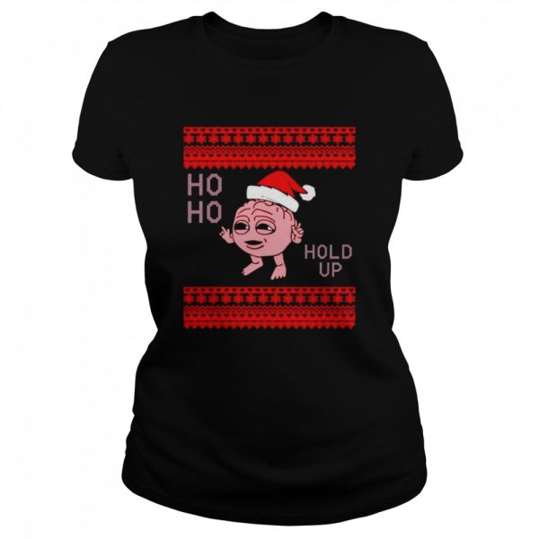ho ho hold up Christmas
