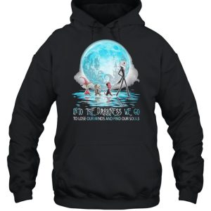 jack skellington into the darkness we go to lose our minds and find our souls shirt 3