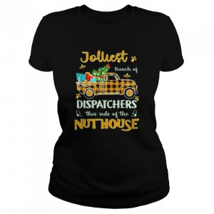jolliest Bunch Of Dispatcher This Side Of The Nuthouse Merry Christmas Sweater Shirt