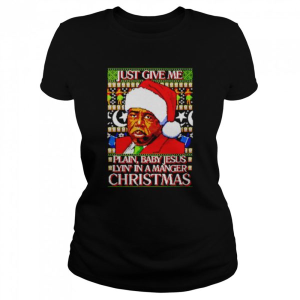 just Give Me Plain, Baby Jesus Lying in A Manger Christmas Ugly shirt