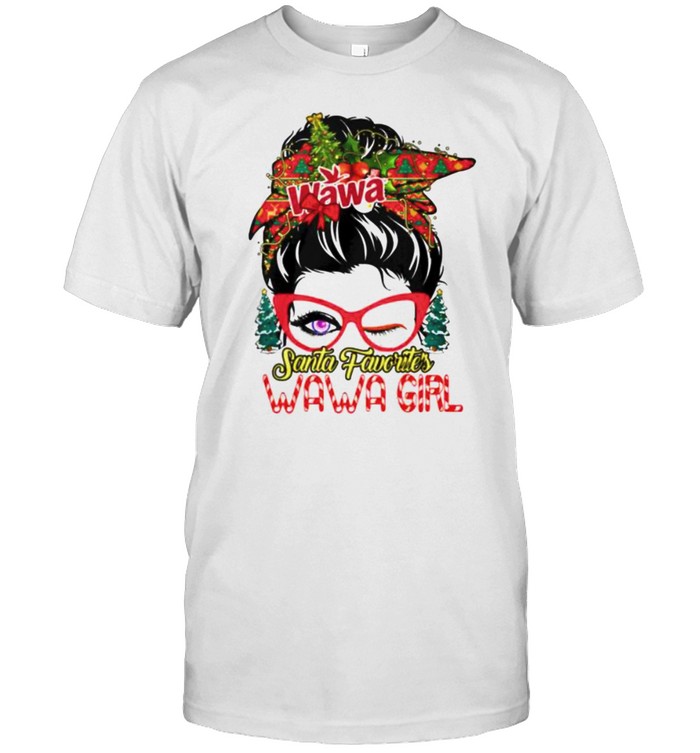 messy bun Santa favorites Wawa girl Christmas shirt messy bun Santa favorites Wawa girl Christmas shirt