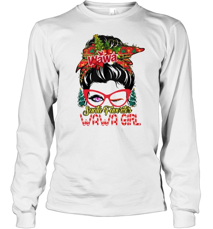 messy bun Santa favorites Wawa girl Christmas shirt messy bun Santa favorites Wawa girl Christmas shirt