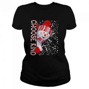 snowman Choose Kind Merry Christmas Shirt