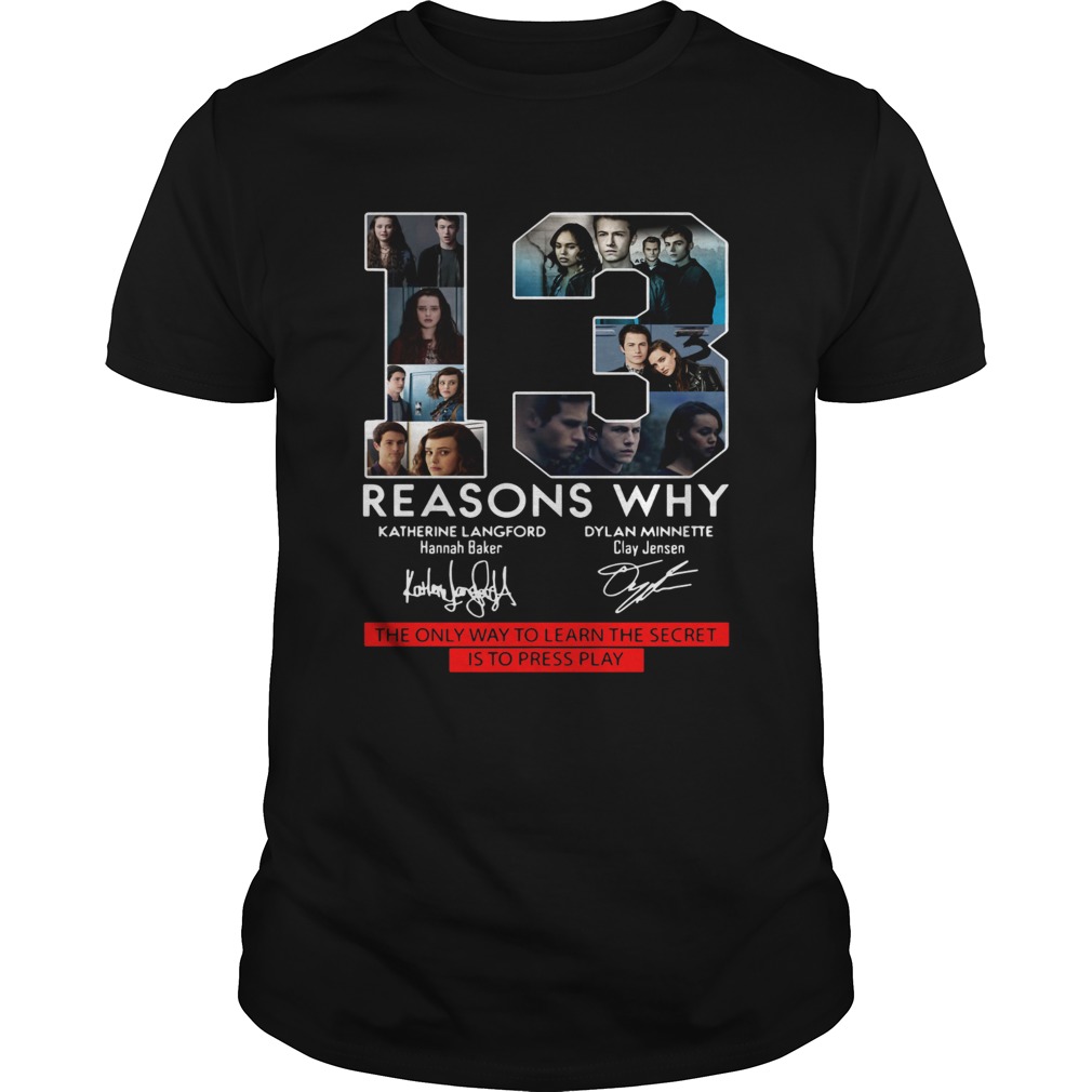 13 Reasons Why the only way to learn the secret is to press play shirt 13 Reasons Why the only way to learn the secret is to press play shirt