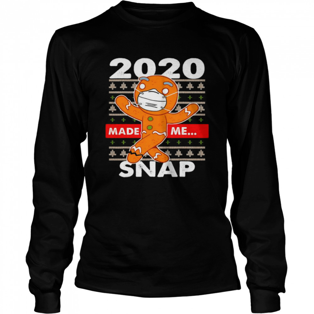 2020 Made Me Snap Gingerbread Face Mask Christmas shirt 2020 Made Me Snap Gingerbread Face Mask Christmas shirt