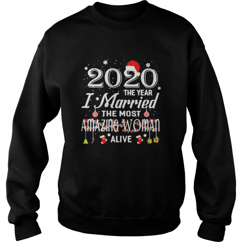 2020 The Year I Married The Most Amazing Woman Alive Xmas shirt 2020 The Year I Married The Most Amazing Woman Alive Xmas shirt