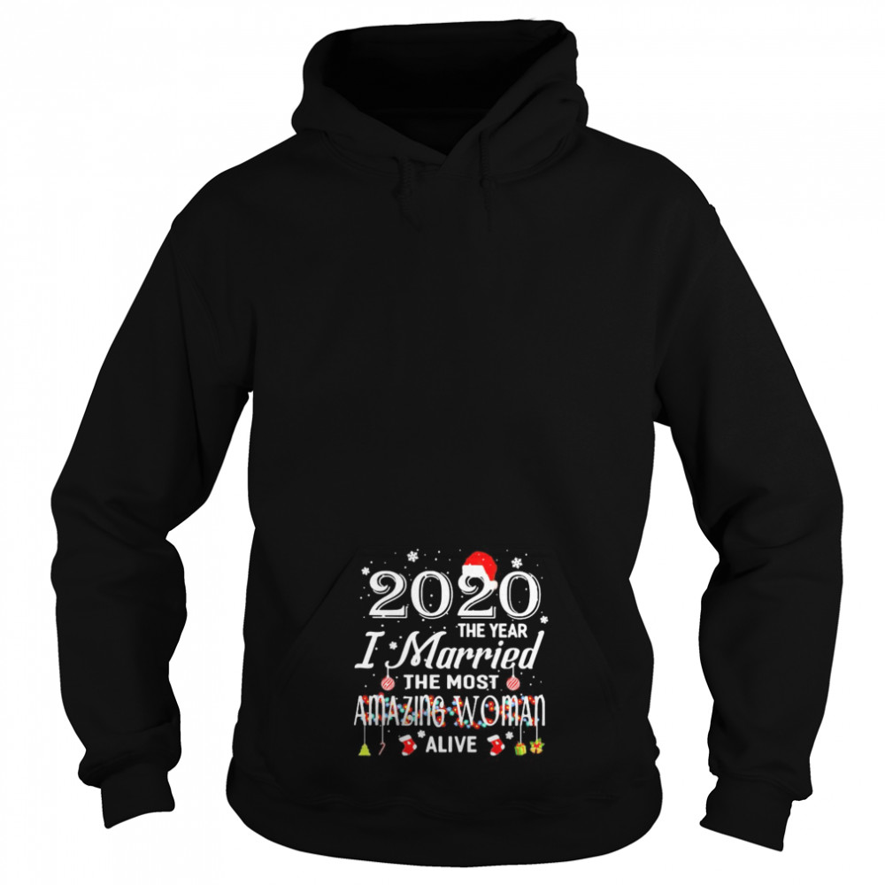 2020 The Year I Married The Most Amazing Woman Alive Xmas shirt 2020 The Year I Married The Most Amazing Woman Alive Xmas shirt