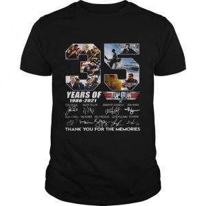 35 Years Of 1986 2021 Top Gun Maverick Thank You For The Memories Signature shirt