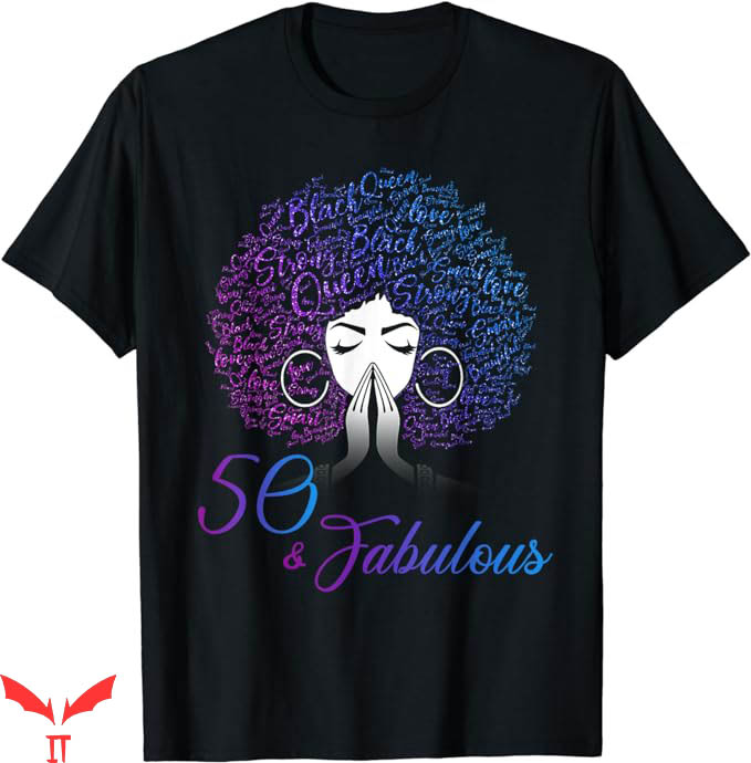 50 And Fabulous T-Shirt Fabulous Afro Hair Trending 50 And Fabulous T-Shirt Fabulous Afro Hair Trending