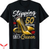 50 And Fabulous T-Shirt Golden High Heels Stepping Trending