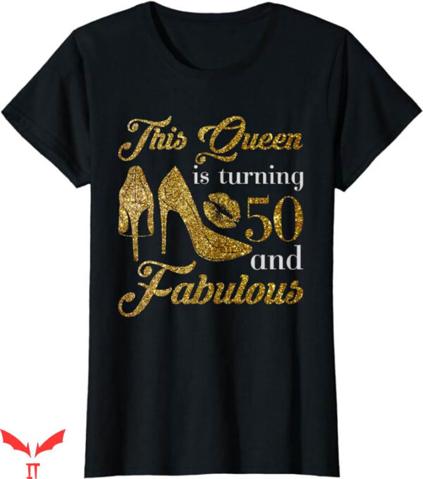 50 And Fabulous T-Shirt Is Turning 50 And Fabulous Trending
