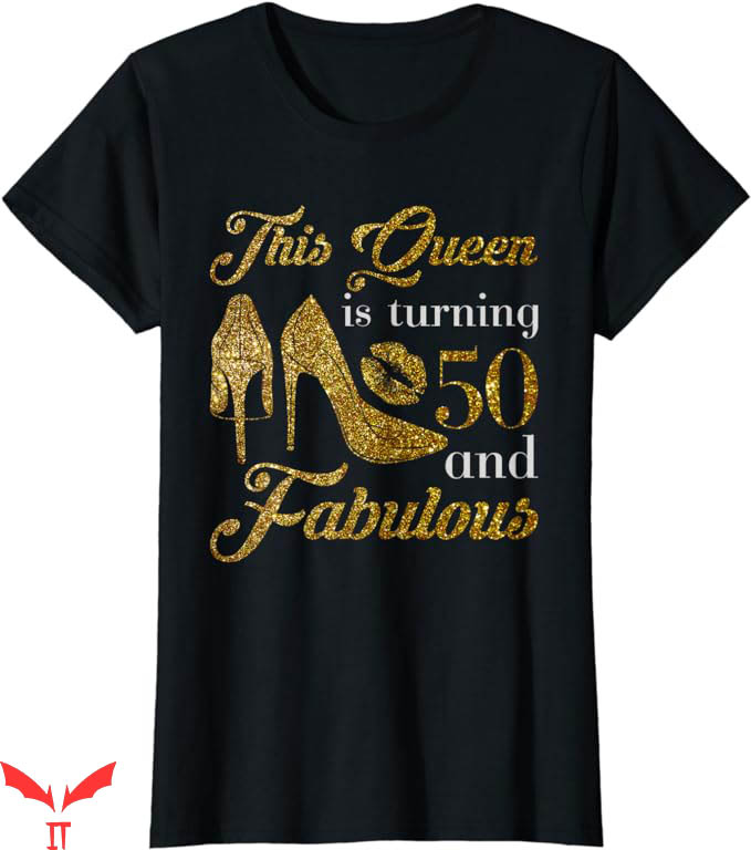 50 And Fabulous T-Shirt Is Turning 50 And Fabulous Trending 50 And Fabulous T-Shirt Is Turning 50 And Fabulous Trending