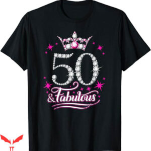50 And Fabulous T-Shirt Ladies T-Shirt Trending