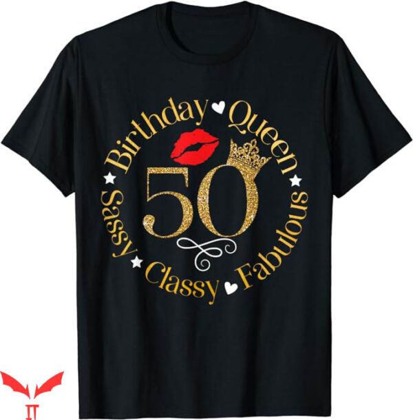 50 And Fabulous T-Shirt Sassy Classy Fabulous 50th Trending