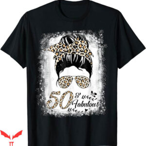 50 And Fabulous T-Shirt Trending