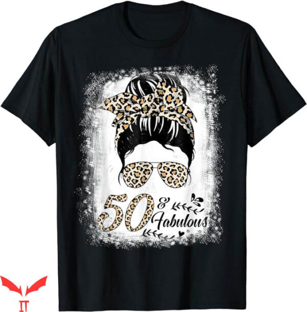50 And Fabulous T-Shirt Trending