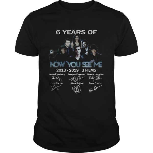 6 years of Now you see me 2013 2019 3 films signature shirt