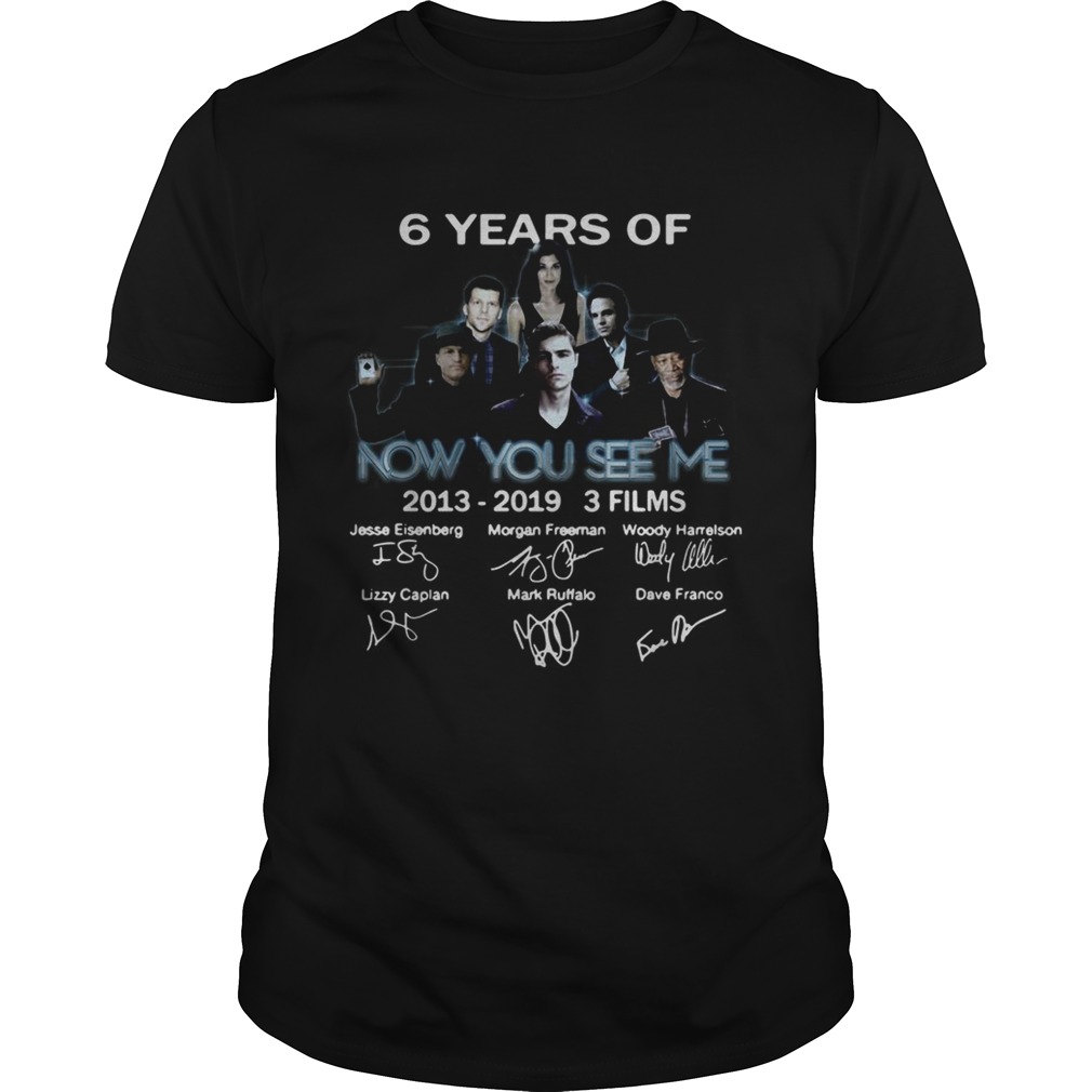 6 years of Now you see me 2013 2019 3 films signature shirt 6 years of Now you see me 2013 2019 3 films signature shirt