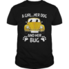 A Girl Her Dog And Her Bug Volkswagen Beetle shirt