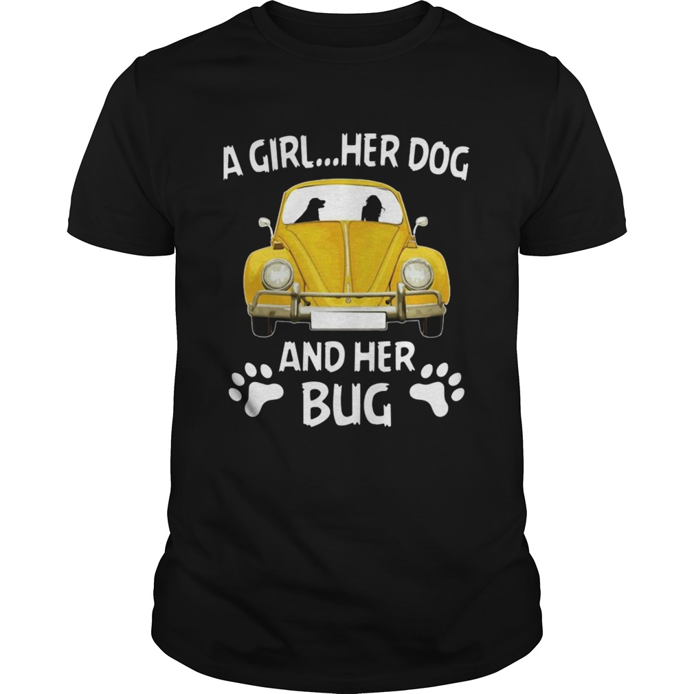 A Girl Her Dog And Her Bug Volkswagen Beetle shirt A Girl Her Dog And Her Bug Volkswagen Beetle shirt
