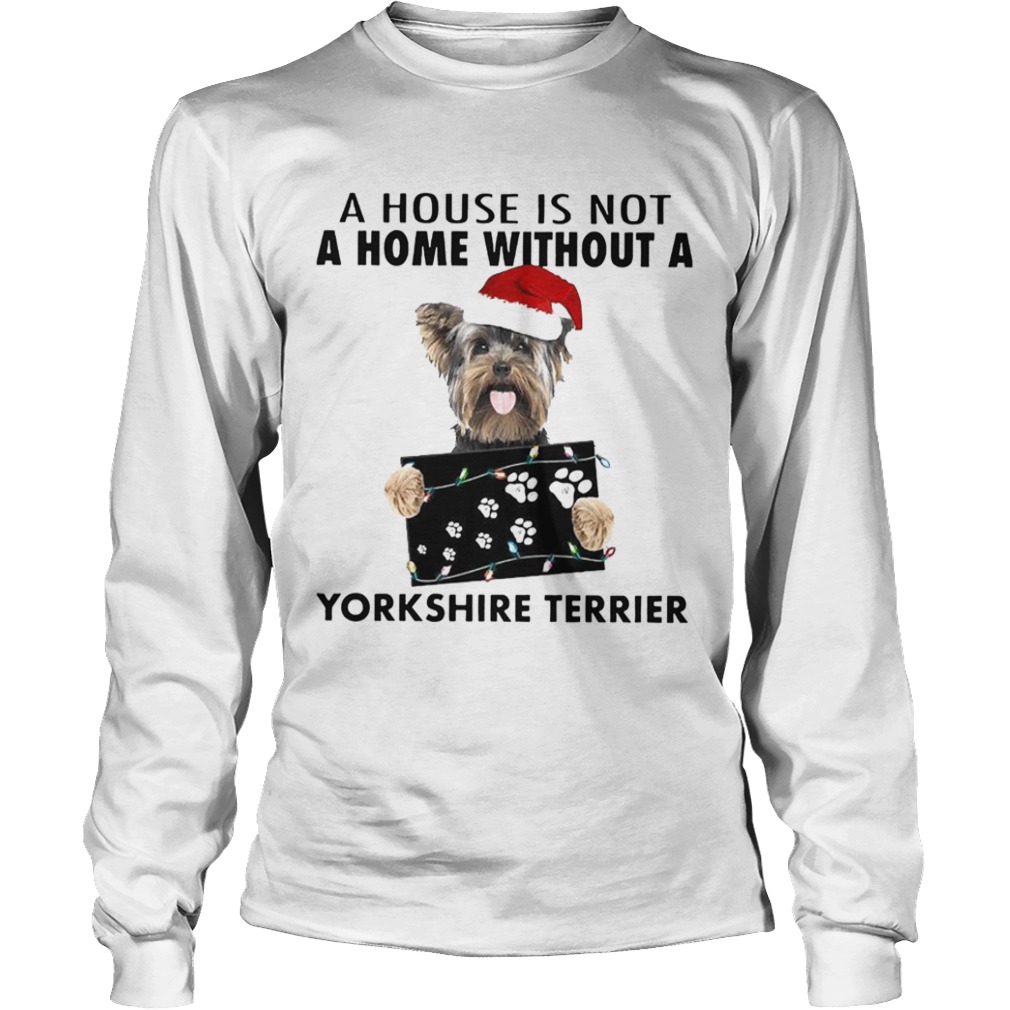 A House Is Not A Home Without A Yorkshire Terrier shirt A House Is Not A Home Without A Yorkshire Terrier shirt