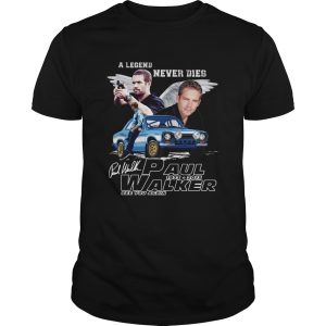 A Legends never Die Paul Walker See You Again shirt