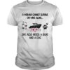 A Woman Cannot Survive On Wine Alone She Also Needs A Boat And A Dog shirt