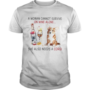 A Woman Cannot Survive On Wine Alone She Also Needs A Gorgi Both Glass Dog shirt
