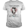 A woman cannot survive on self quarantine alone she also needs Pitbull shirt