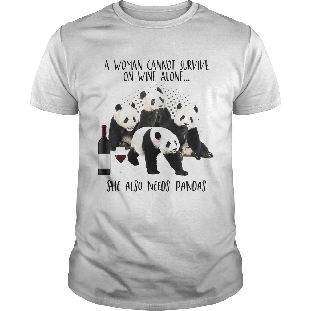 A woman cannot survive on wine alone she also needs Pandas shirt A woman cannot survive on wine alone she also needs Pandas shirt