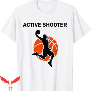 Active Shooter Basketball T-Shirt
