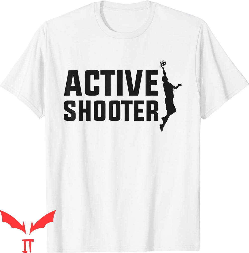 Active Shooter Basketball T-Shirt Basketball Player Lovers Active Shooter Basketball T-Shirt Basketball Player Lovers