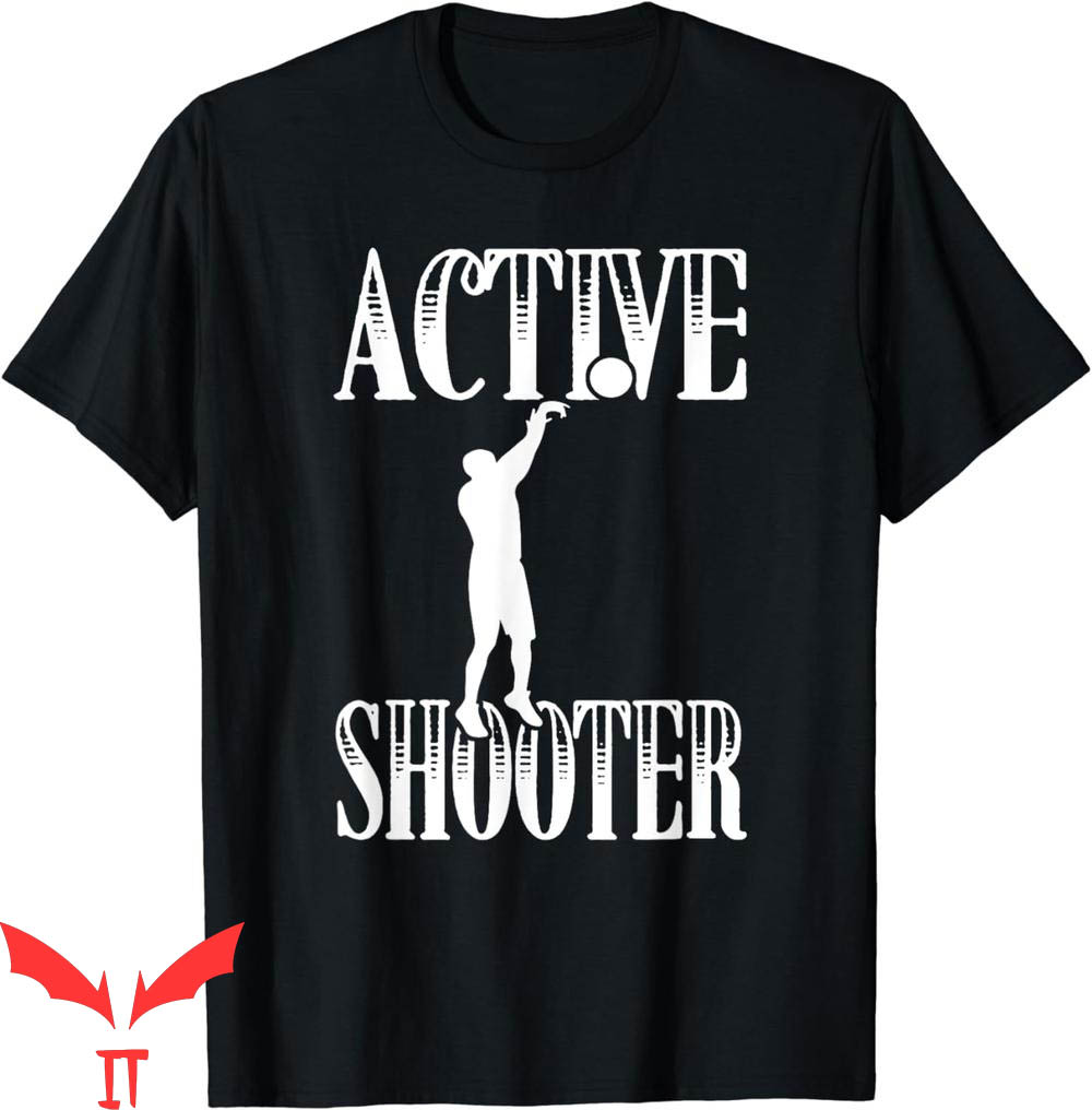 Active Shooter Basketball T-Shirt Funny Sarcasm Lovers Active Shooter Basketball T-Shirt Funny Sarcasm Lovers