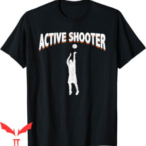 Active Shooter Basketball T-Shirt Funny Sarcasm Retro