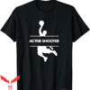 Active Shooter Basketball T-Shirt Lovers Team Player Funny