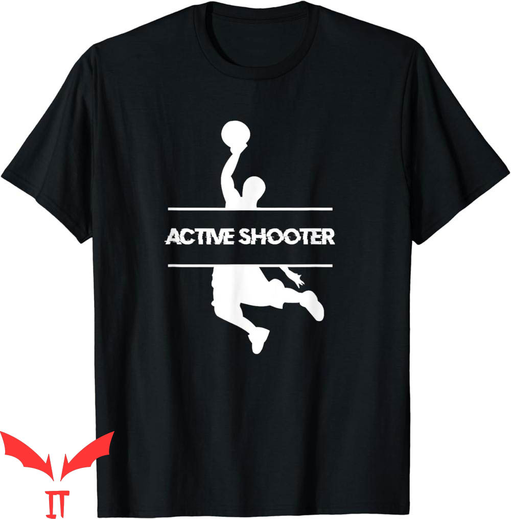 Active Shooter Basketball T-Shirt Lovers Team Player Funny Active Shooter Basketball T-Shirt Lovers Team Player Funny