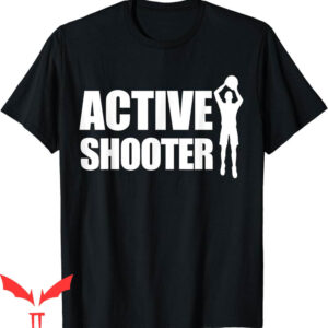 Active Shooter Basketball T-Shirt Player Basketball