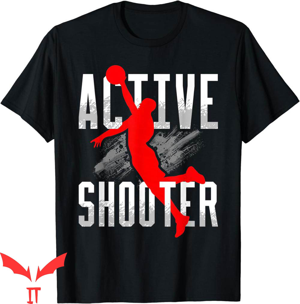 Active Shooter Basketball T-Shirt Player Coach Baller Active Shooter Basketball T-Shirt Player Coach Baller