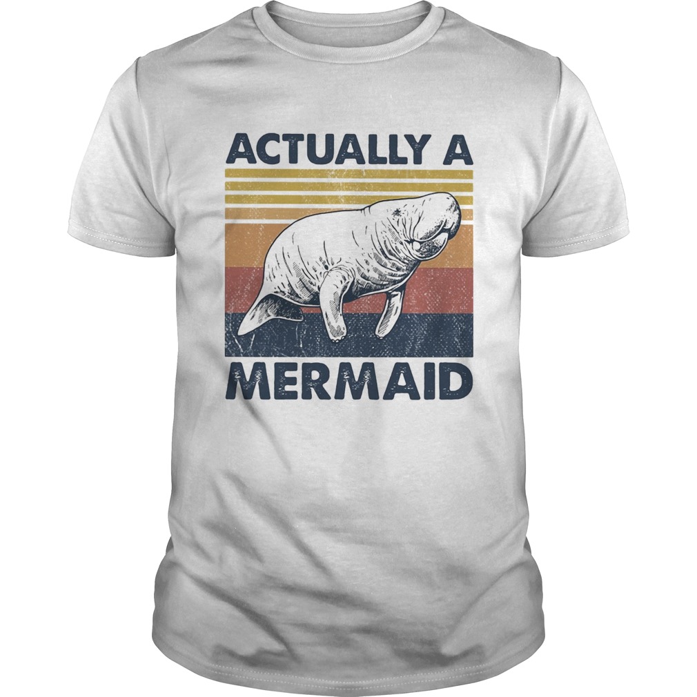 Actually a mermaid vintage shirt Actually a mermaid vintage shirt
