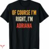 Adriana Lima T-shirt I’m Right