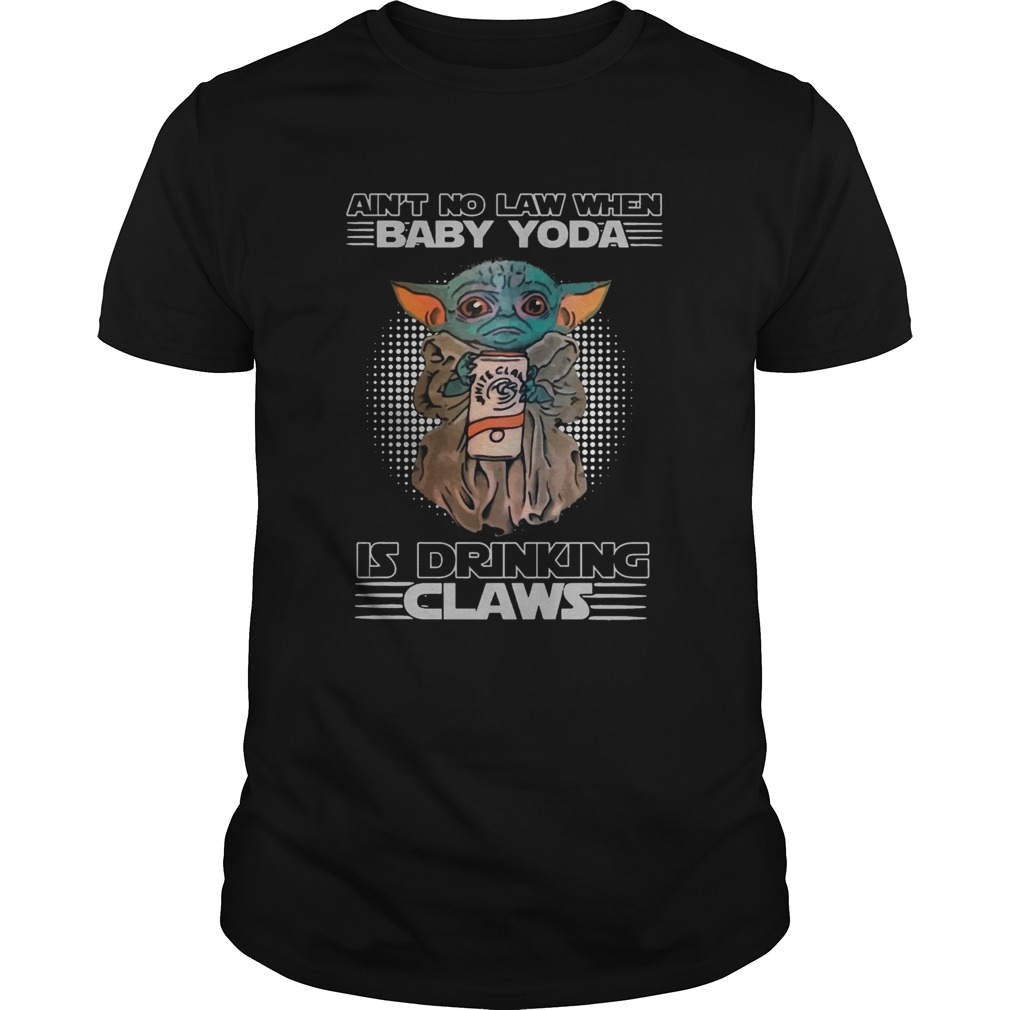 Aint No Law When Baby Yoda Is Drinking White Claws shirt Aint No Law When Baby Yoda Is Drinking White Claws shirt