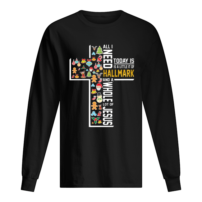 All I Need Today Is A Little Bit Of Hallmark Christmas shirt All I Need Today Is A Little Bit Of Hallmark Christmas shirt
