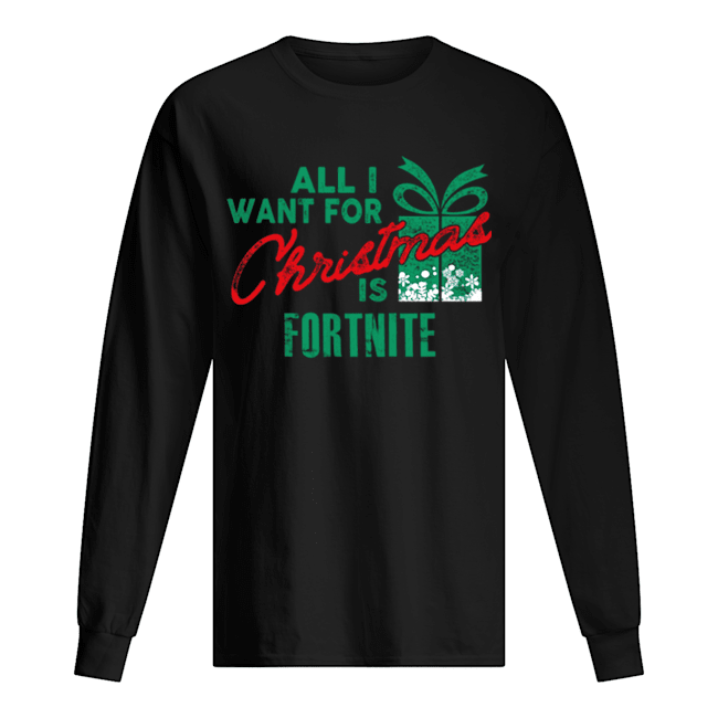 All I Want For Christmas If Fortnite Gamer Christmas shirt All I Want For Christmas If Fortnite Gamer Christmas shirt