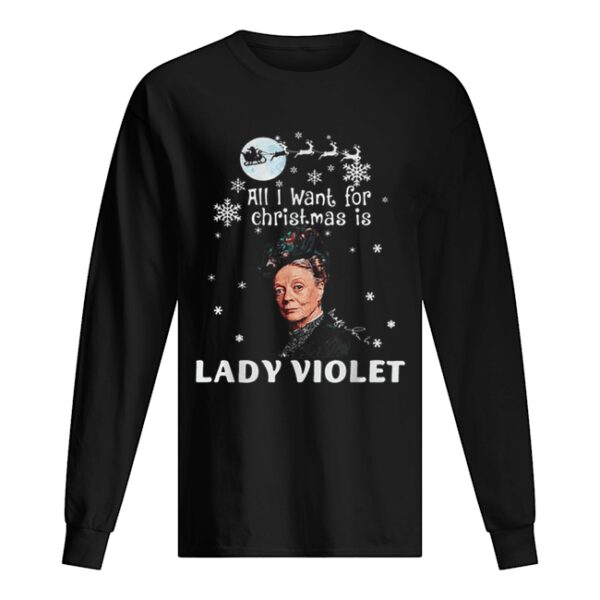 All I Want For Christmas Is Lady Violet Crawley Downton Abbey shirt